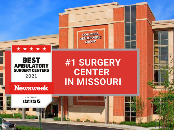 he Surgical Center at Columbia Orthopaedic Group Named #1 Ambulatory Surgery Center in Missouri